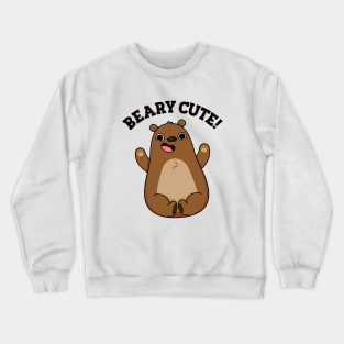 Beary Cute Funny Animal Pun Crewneck Sweatshirt